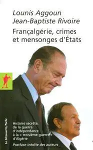 Lounis Aggoun, Jean-Baptiste Rivoire, "Françalgérie, crimes et mensonges d'États" (repost)