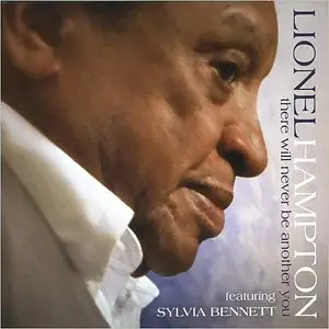 Lionel Hampton - There Will Never Be Another You (Feat. Sylvia Bennett) (2006)