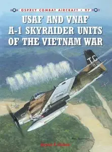 USAF and VNAF A-1 Skyraider Units of the Vietnam War (Repost)