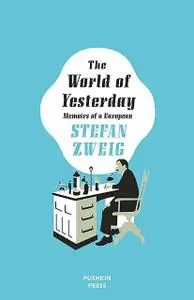 «The World of Yesterday» by Stefan Zweig