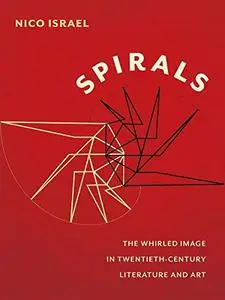 Spirals : the whirled image in twentieth-century literature and art (Repost)