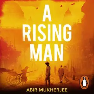 «A Rising Man» by Abir Mukherjee