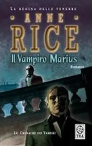 Rice Anne - Le Cronache dei Vampiri Vol.08, Il vampiro Marius