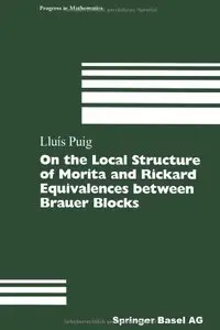 On the Local Structure of Morita and Rickard Equivalences between Brauer Blocks by Lluis Puig