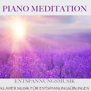 «Piano Meditation: Entspannungsmusik» by Filip Lundqvist