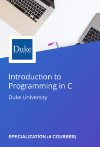 Coursera - Introduction to Programming in C Specialization by Duke University