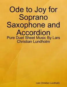 Ode to Joy for Soprano Saxophone and Accordion - Pure Duet Sheet Music By Lars Christian Lundholm