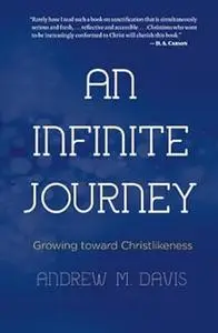 An Infinite Journey: Growing toward Christlikeness