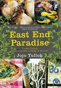 East End paradise : kitchen garden cooking in the city (Repost)