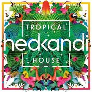 V.A. - Hed Kandi Tropical House (2015)