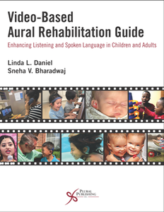 Video-Based Aural Rehabilitation Guide : Enhancing Listening and Spoken Language in Children and Adults