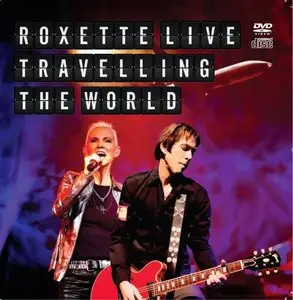 Roxette - Traveling the World Live (2013)