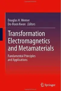 Transformation Electromagnetics and Metamaterials: Fundamental Principles and Applications [Repost]