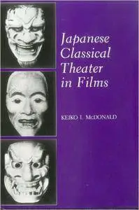 Keiko I. McDonald - Japanese Classical Theater in Films [Repost]