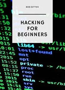Hacking For Beginners: The Ultimate Guide To Becoming A Hacker