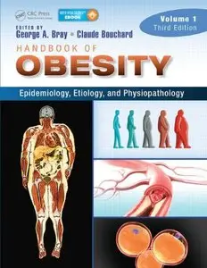 Handbook of Obesity, Volume 1: Epidemiology, Etiology, and Physiopathology (3rd Edition) (Repost)