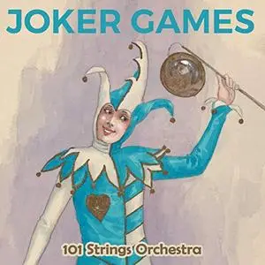 101 Strings Orchestra - Joker Games (2019)