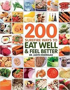 200 Surefire Ways to Eat Well and Feel Better