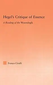 Hegel's Critique of Essence: A Reading of the Wesenslogik (Studies in Philosophy)