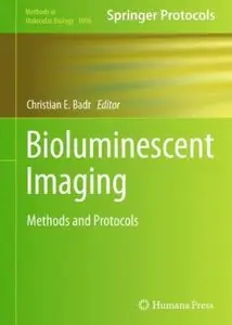 Bioluminescent Imaging: Methods and Protocols [Repost]