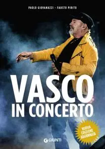 Paolo Giovanazzi, Fausto Pirito - Vasco in concerto