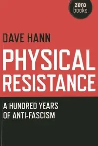 Physical Resistance: A Hundred Years of Anti-Fascism [Repost]