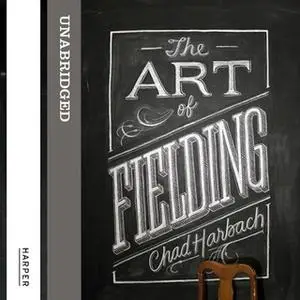 «The Art of Fielding» by Chad Harbach