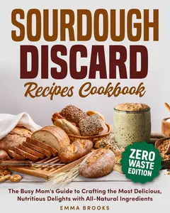 Sourdough Discard Recipes Cookbook