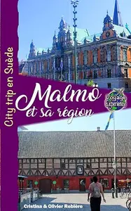 Malmö et sa région: City trip en Suède (Voyage Experience)