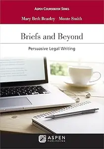 Briefs and Beyond: Persuasive Legal Writing