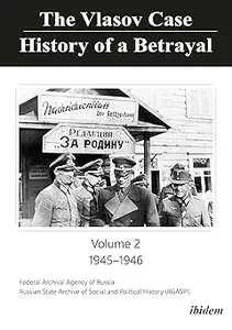 The Vlasov Case: History of a Betrayal: Volume 2: 1945–1946