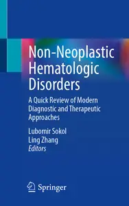 Non-Neoplastic Hematologic Disorders: A Quick Review of Modern Diagnostic and Therapeutic Approaches