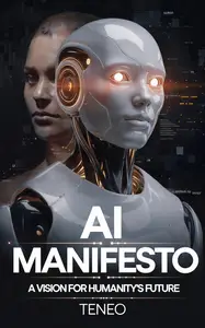 AI Manifesto: A Vision for Humanity's Future