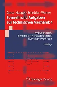 Formeln und Aufgaben zur Technischen Mechanik 4: Hydromechanik, Elemente der höheren Mechanik, Numerische Methoden