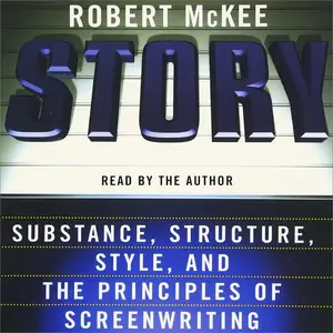 Story: Substance, Structure, Style, and the Principles of Screenwriting [Audiobook]