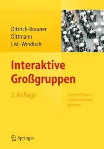 Interaktive Großgruppen: Change-Prozesse in Organisationen gestalten