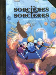 Sorcières Sorcières - Tome 3 - Le Mystère Des Trois Marchands