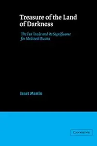 Treasure of the Land of Darkness: The Fur Trade and its Significance for Medieval Russia