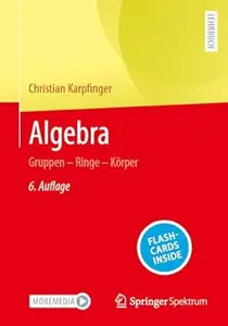 Algebra: Gruppen – Ringe – Körper, 6. Auflage