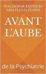 Waldemar Krynicki, Ama Fleud-Floyd, "Avant l'aube de la psychiatrie"