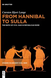 From Hannibal to Sulla: The Birth of Civil War in Republican Rome