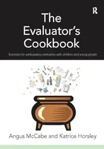 The Evaluator's Cookbook: Exercises for participatory evaluation with children and young people