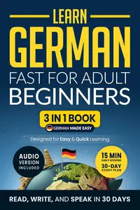 Learn German Fast for Adult Beginners: 3-in-1 Workbook