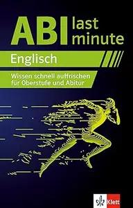 Klett Abi last minute Englisch: Wissen schnell auffrischen für Oberstufe und Englisch-Abitur