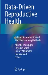 Data-Driven Reproductive Health: Role of Bioinformatics and Machine Learning Methods