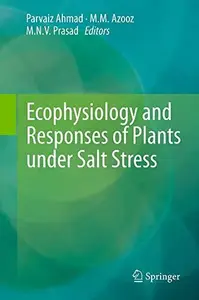 Ecophysiology and Responses of Plants under Salt Stress