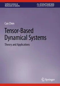 Tensor-Based Dynamical Systems: Theory and Applications (Synthesis Lectures on Mathematics & Statistics)