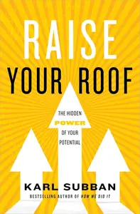 Raise Your Roof: The Hidden Power of Your Potential