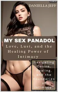 My Sex Panadol Love, Lust, and the Healing Power Of Intimacy