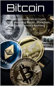 Bitcoin from Cryptonomicon to Crypto Wealth